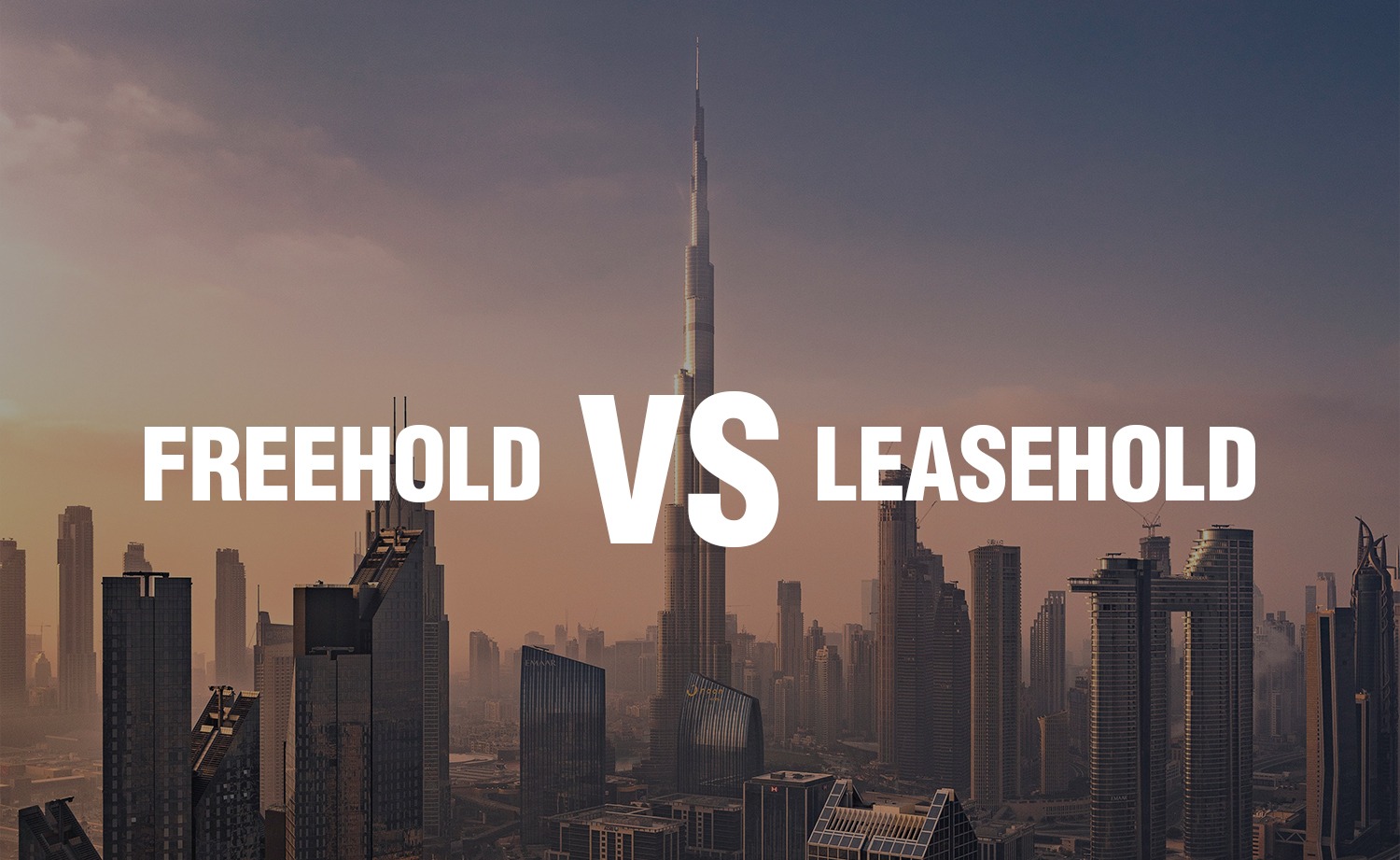 Freehold vs Leasehold Property in Dubai: What Every Buyer Must Know in 2026